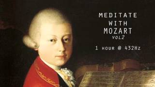 Meditate with Mozart  432Hz Classical Music  Vol 2 [upl. by Aileek]