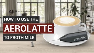 How To Use the AeroLatte To Froth Milk [upl. by Ynitsed]