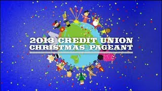 2013 Credit Union Christmas Pageant [upl. by Lihkin]