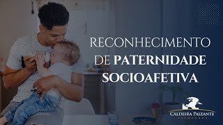 Reconhecimento de Paternidade Socioafetiva [upl. by Reywas]