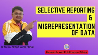 Selective Reporting amp Misrepresentation of Data  eSupport for Research  2022  Dr Akash Bhoi [upl. by Drew]